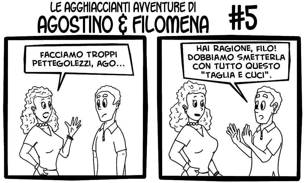 Le agghiaccianti avventure di Agostino & Filomena 5